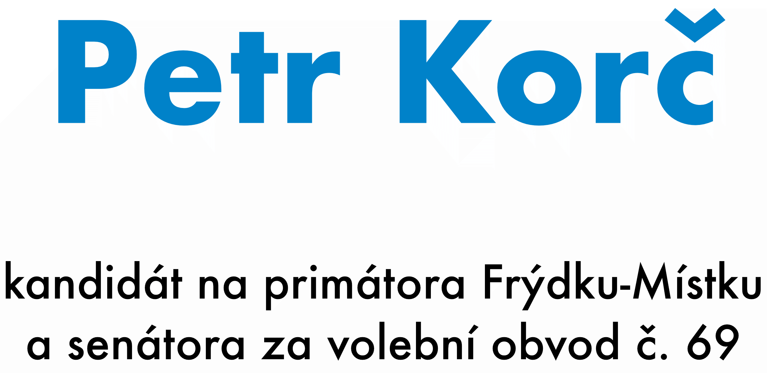 Petr Korč – kandidát na primátora Frýdku-Místku a&nbsp;senátora za volební obvod č. 69